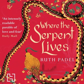 Where The Serpent Lives (lydbok) av Ruth Padel