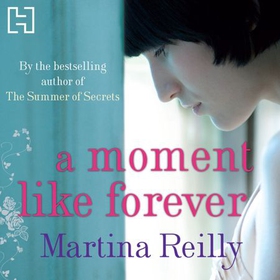 A Moment Like Forever (lydbok) av Martina Reilly