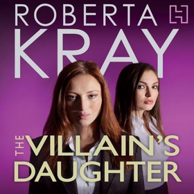 The Villain's Daughter (lydbok) av Roberta Kray