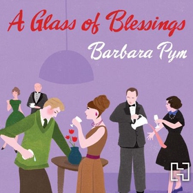 A Glass Of Blessings (lydbok) av Barbara Pym