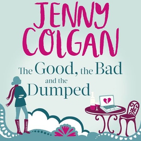 The Good, The Bad And The Dumped (lydbok) av Jenny Colgan