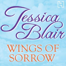 Wings Of Sorrow (lydbok) av Jessica Blair