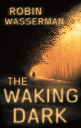 The Waking Dark (ebok) av Robin Wasserman
