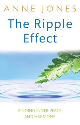 The Ripple Effect - Finding inner peace and harmony (ebok) av Anne Jones