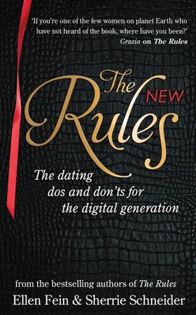 The New Rules - The dating dos and don'ts for the digital generation from the bestselling authors of The Rules (ebok) av Ellen Fein