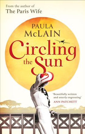 Circling the Sun (ebok) av Paula McLain