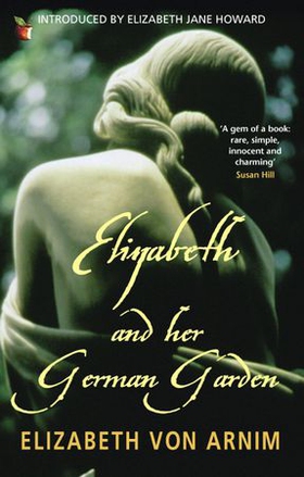 Elizabeth And Her German Garden (ebok) av Elizabeth von Arnim