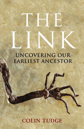 The Link - Uncovering Our Earliest Ancestor (ebok) av Colin Tudge