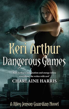 Dangerous Games - Number 4 in series (ebok) av Keri Arthur