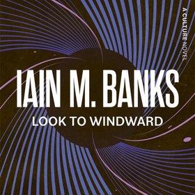 Look To Windward (lydbok) av Iain M. Banks