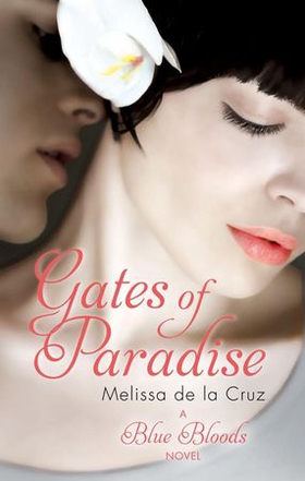 Gates of Paradise - Number 7 in series (ebok) av Melissa de la Cruz