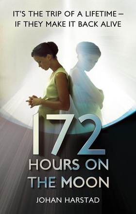 172 Hours on the Moon (ebok) av Johan Harstad