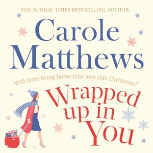 Wrapped Up In You (lydbok) av Carole Matthews