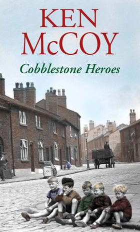 Cobblestone Heroes (ebok) av Ken McCoy