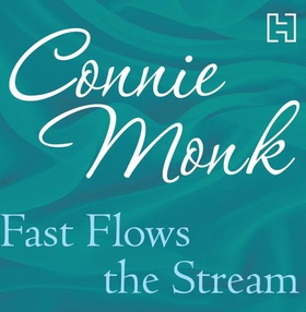 Fast Flows The Stream (lydbok) av Connie Monk