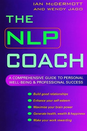 The NLP Coach - A Comprehensive Guide to Personal Well-Being and Professional Success (ebok) av Ian McDermott
