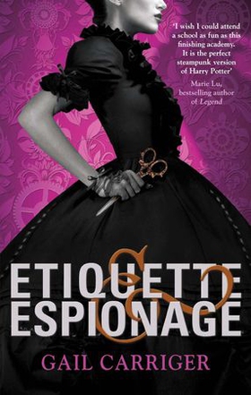 Etiquette and Espionage - Number 1 in series (ebok) av Gail Carriger
