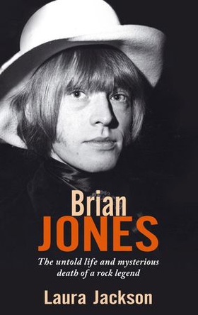 Brian Jones - The untold life and mysterious death of a rock legend (ebok) av Laura Jackson