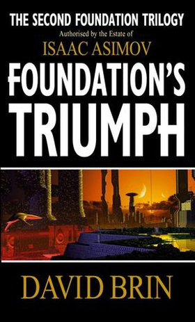 Foundation's Triumph (ebok) av David Brin