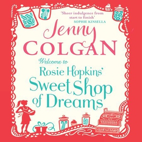 Welcome To Rosie Hopkins' Sweetshop Of Dreams