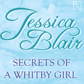 Secrets Of A Whitby Girl - Dark Family Secrets. Will All Be Revealed? (lydbok) av Jessica Blair