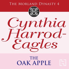 The Oak Apple - The Morland Dynasty, Book 4 (lydbok) av Cynthia Harrod-Eagles