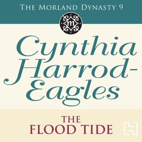 The Flood-Tide - The Morland Dynasty, Book 9 (lydbok) av Cynthia Harrod-Eagles