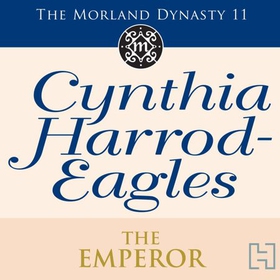 The Emperor - The Morland Dynasty, Book 11 (lydbok) av Cynthia Harrod-Eagles