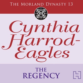 The Regency - The Morland Dynasty, Book 13 (lydbok) av Cynthia Harrod-Eagles