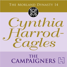 The Campaigners - The Morland Dynasty, Book 14 (lydbok) av Cynthia Harrod-Eagles
