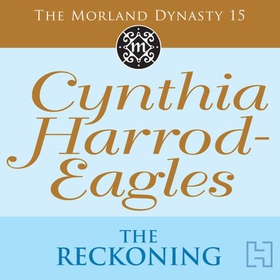 The Reckoning - The Morland Dynasty, Book 15 (lydbok) av Cynthia Harrod-Eagles