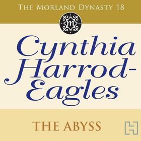 The Abyss - The Morland Dynasty, Book 18 (lydbok) av Cynthia Harrod-Eagles
