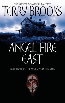 Angel Fire East - The Word and the Void Series: Book Three (ebok) av Terry Brooks