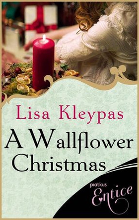 A Wallflower Christmas - a perfect seasonal novella for fans of Lisa Kleypas' Wallflowers series (ebok) av Lisa Kleypas