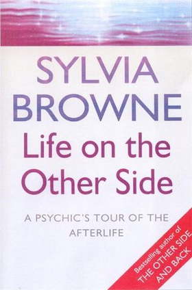 Life On The Other Side - A psychic's tour of the afterlife (ebok) av Sylvia Browne