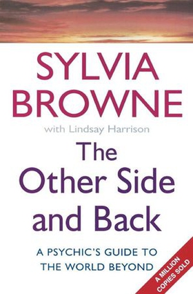 The Other Side And Back - A psychic's guide to the world beyond (ebok) av Sylvia Browne