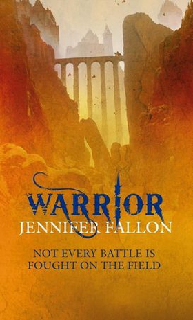 Warrior - Wolfblade trilogy Book Two (ebok) av Jennifer Fallon
