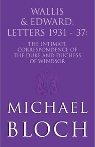 Wallis and Edward, Letters:1931-37 (ebok) av