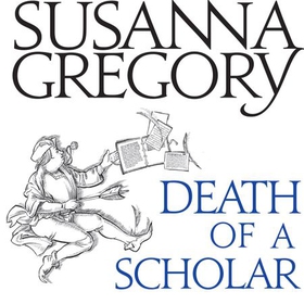 Death of a Scholar - The Twentieth Chronicle of Matthew Bartholomew (lydbok) av Susanna Gregory