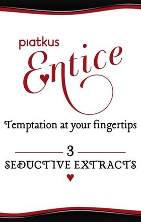 Piatkus Entice Sampler - Temptation at your fingertips (ebok) av Sarah MacLean