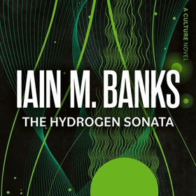 The Hydrogen Sonata - A Culture Novel (lydbok) av Iain M. Banks