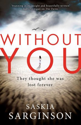 Without You - An emotionally turbulent thriller by Richard & Judy bestselling author (ebok) av Saskia Sarginson