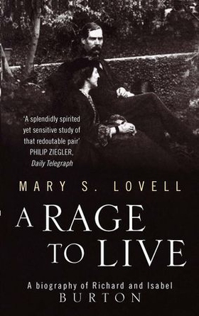 A Rage To Live - A Biography of Richard and Isabel Burton (ebok) av Mary S. Lovell