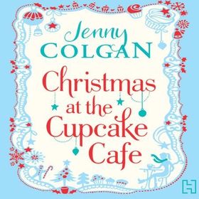 Christmas at the Cupcake Café - From the bestselling author of feel-good festive fiction (lydbok) av Jenny Colgan