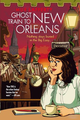 Ghost Train to New Orleans - Book 2 of the Shambling Guides, the cosy fantasy series in which a human writes travel guides for the undead (ebok) av Mur Lafferty