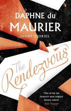 The Rendezvous And Other Stories (ebok) av Daphne Du Maurier