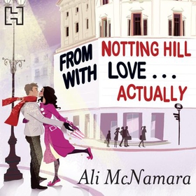 From Notting Hill With Love . . . Actually (lydbok) av Ali McNamara