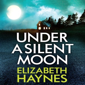 Under a Silent Moon (lydbok) av Elizabeth Haynes