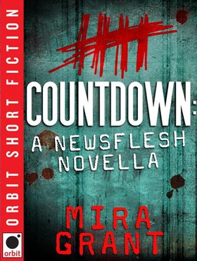 Countdown - A Newsflesh Novella (ebok) av Mira Grant