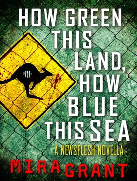 How Green This Land, How Blue this Sea - A Newsflesh Novella (ebok) av Mira Grant